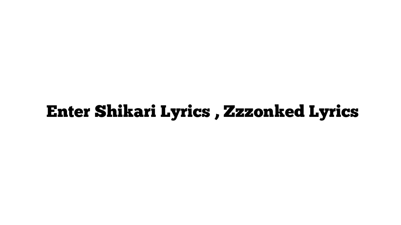  Enter Shikari Lyrics , Zzzonked Lyrics